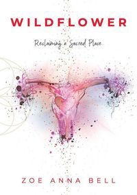 Produktbild: Wildflower - Reclaiming a Sacred Place