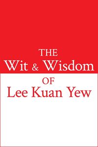 Produktbild: The Wit and Wisdom of Lee Kuan Yew