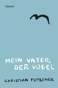 Produktbild: Mein Vater, der Vogel