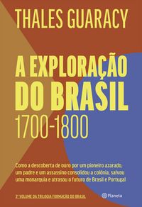 Produktbild: A explora&ccedil;&atilde;o do Brasil (1700-1800)