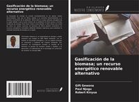 Produktbild: Gasificaci&oacute;n de la biomasa; un recurso energ&eacute;tico renovable alternativo
