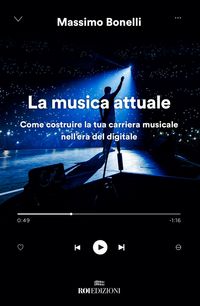 Produktbild: La musica attuale. Come costruire la tua carriera musicale nell'era del digitale
