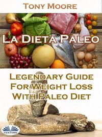 Produktbild: La Dieta Paleo: Gu&iacute;a Legendaria Para Perder Peso Con La Dieta Paleo