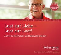 Bild vom Artikel Lust auf Liebe - Lust auf Lust! vom Autor Robert Betz