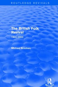 Produktbild: The British Folk Revival 1944-2002