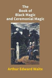 Produktbild: The Book Of Black Magic And Ceremonial Magic