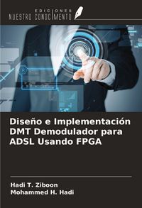 Produktbild: Dise&ntilde;o e Implementaci&oacute;n DMT Demodulador para ADSL Usando FPGA