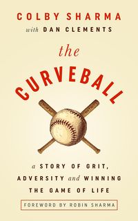 Produktbild: The Curveball A Story of Grit, Adversity, and Winning the Game of Life