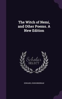 Produktbild: The Witch of Nemi, and Other Poems. A New Edition