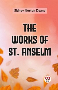 Produktbild: The Works Of St. Anselm