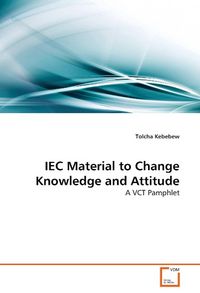 Produktbild: Kebebew, T: IEC Material to Change Knowledge and Attitude