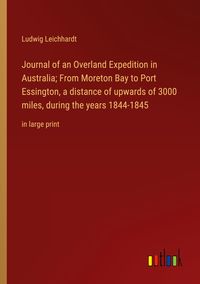 Produktbild: Journal of an Overland Expedition in Australia; From Moreton Bay to Port Essington, a distance of upwards of 3000 miles, during the years 1844-1845