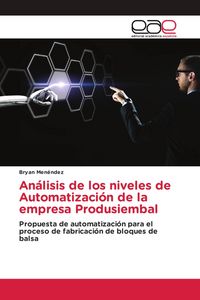 Produktbild: An&aacute;lisis de los niveles de Automatizaci&oacute;n de la empresa Produsiembal