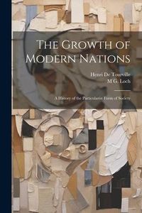 Produktbild: The Growth of Modern Nations: A History of the Particularist Form of Society