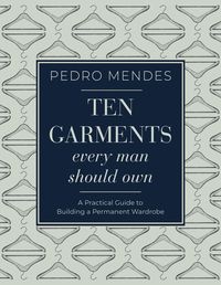 Produktbild: Ten Garments Every Man Should Own