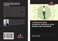 Produktbild: L'influenza della struttura azionaria sulla politica dei dividendi