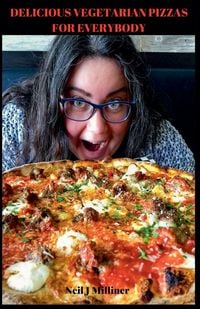 Produktbild: Delicious Vegetarian Pizzas For Everybody