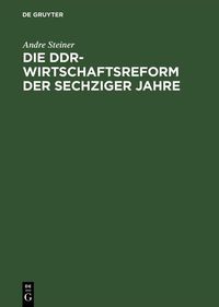 Produktbild: Die DDR-Wirtschaftsreform der sechziger Jahre