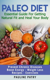 Produktbild: PALEO DIET : Essential Guide For Getting Natural Fit and Heal Your Body