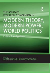 Produktbild: The Ashgate Research Companion to Modern Theory, Modern Power, World Politics