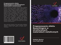 Produktbild: Prognozowanie efektu Bauschingera w strukturalnych materia&iquest;ach metalicznych