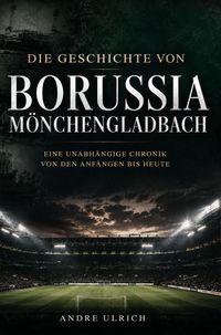 Produktbild: Die Geschichte von Borussia M&ouml;nchengladbach