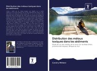 Produktbild: Distribution des m&eacute;taux toxiques dans les s&eacute;diments