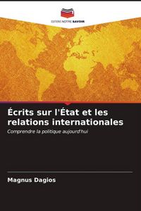 Produktbild: &Eacute;crits sur l'&Eacute;tat et les relations internationales
