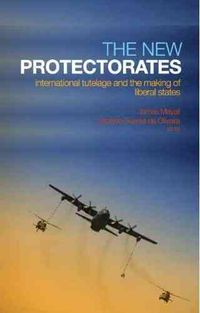 Produktbild: The New Protectorates: International Tutelage and the Making of Liberal States