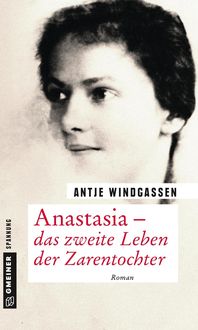 Bild vom Artikel Anastasia - das zweite Leben der Zarentochter vom Autor Antje Windgassen