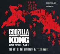 Bild vom Artikel Godzilla vs. Kong: One Will Fall: The Art of the Ultimate Battle Royale vom Autor Daniel Wallace