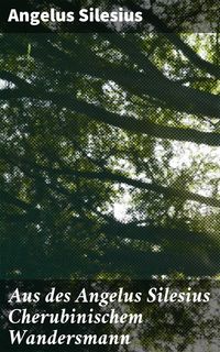 Produktbild: Aus des Angelus Silesius Cherubinischem Wandersmann