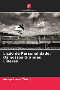 Produktbild: Li&ccedil;&atilde;o de Personalidade: Os nossos Grandes L&iacute;deres