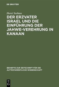 Produktbild: Der Erzvater Israel und die Einf&uuml;hrung der Jahwe-Verehrung in Kanaan