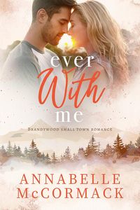 Produktbild: Ever With Me (Brandywood Small Town Romance, #5)