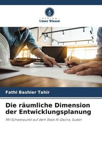 Produktbild: Die r&auml;umliche Dimension der Entwicklungsplanung