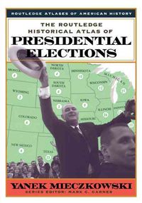 Produktbild: The Routledge Historical Atlas of Presidential Elections