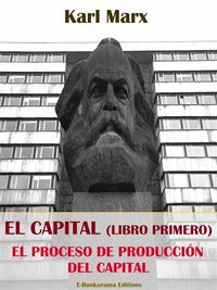 Bild vom Artikel El Capital (Libro Primero): la producción del Capital vom Autor Karl Marx