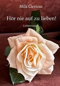 Produktbild: H&ouml;r nie auf zu lieben!