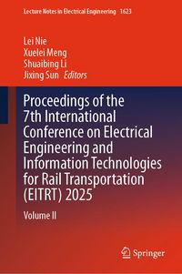 Produktbild: Proceedings of the 7th International Conference on Electrical Engineering and Information Technologies for Rail Transportation (EITRT) 2025