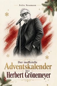 Produktbild: Der inoffizielle Adventskalender &uuml;ber Herbert Gr&ouml;nemeyer