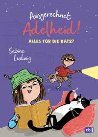 Bild vom Artikel Ausgerechnet Adelheid! - Alles für die Katz? vom Autor Sabine Ludwig