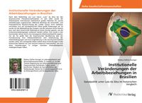 Produktbild: Institutionelle Ver&auml;nderungen der Arbeitsbeziehungen in Brasilien