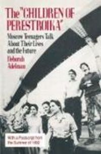 Produktbild: Adelman, D: The Children of Perestroika: Moscow Teenagers Ta