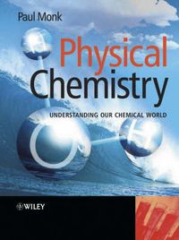 Produktbild: Physical Chemistry: Understanding Our Chemical World