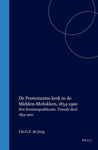 Produktbild: De Protestantse Kerk in de Midden-Molukken, 1854-1900