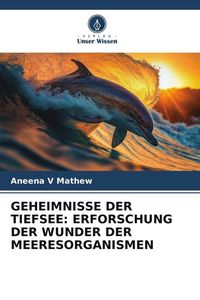 Produktbild: Geheimnisse der Tiefsee: Erforschung der Wunder der Meeresorganismen