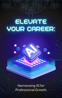 Produktbild: Elevate Your Career: Harnessing AI for Professional Growth