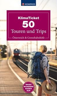 Produktbild: Klimaticket 50 Touren und Trips, &Ouml;sterreich und Grenzbahnh&ouml;fe