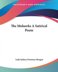 Produktbild: The Mohawks A Satirical Poem